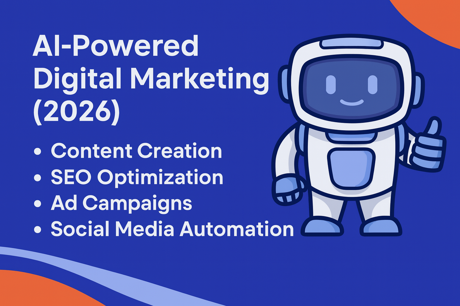 AI tools for digital marketing illustrated with a friendly robot and bullet points for content creation, SEO optimization, ad campaigns, and social media automation
